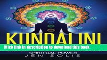 [Download] Kundalini: The Kundalini Awakening Guide for Healing and Unlocking Your Spiritual Power