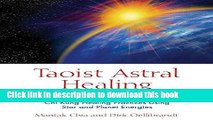 [Download] Taoist Astral Healing: Chi Kung Healing Practices Using Star and Planet Energies Kindle