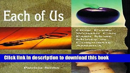 [Download] Each of Us: How Every Woman Can Earn More Money in Corporate America Paperback Collection