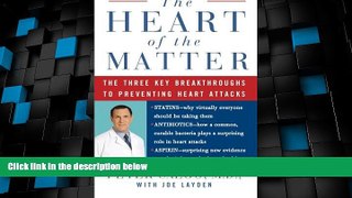 Must Have PDF  The Heart of the Matter: The Three Key Breakthroughs to Preventing Heart Attacks