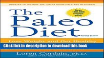 [Popular Books] The Paleo Diet: Lose Weight and Get Healthy by Eating the Foods You Were Designed