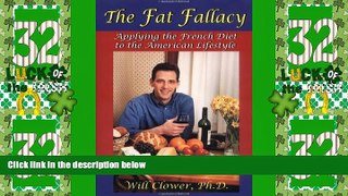 Big Deals  The Fat Fallacy : Applying the French Diet to the American Lifestyle  Free Full Read