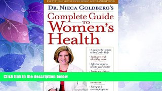 Big Deals  Dr. Nieca Goldberg s Complete Guide to Women s Health  Free Full Read Best Seller
