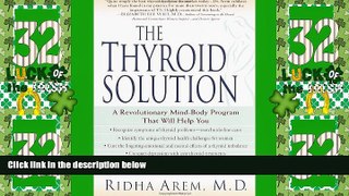Must Have PDF  The Thyroid Solution: A Revolutionary Mind-Body Program That Will Help You  Best