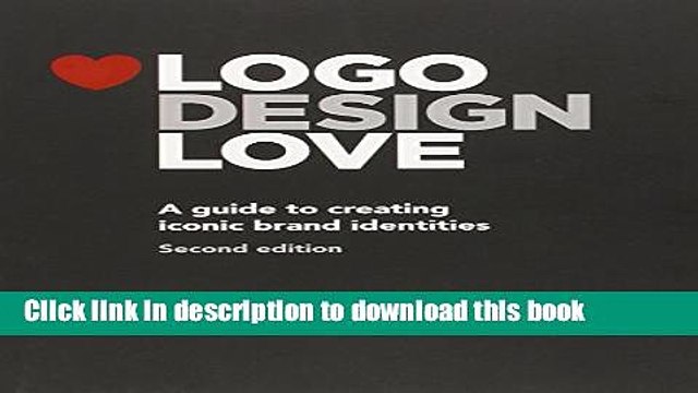 [Download] Logo Design Love: A Guide to Creating Iconic Brand Identities, 2nd Edition Hardcover
