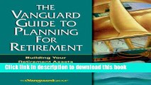 [Popular Books] The Vanguard Guide to Planning for Retirement: Building Your Retirement Assets