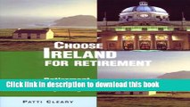[Popular Books] Choose Ireland for Retirement: Retirement Discoveries for Every Budget (Choose