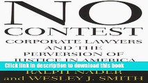 [Download] No Contest: Corporate Lawyers and the Pervertion of Justice in America Kindle Free