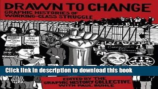 [Popular] Drawn to Change: Graphic Histories of Working-Class Struggle Paperback Free