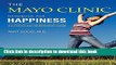 [Popular Books] The Mayo Clinic Handbook for Happiness: A Four-Step Plan for Resilient Living Free