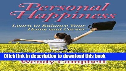 [PDF] Personal Happiness: Learn to Balance Your Home and Career [Full Ebook]