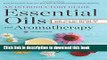 [Popular Books] Essential Oils   Aromatherapy, An Introductory Guide: More Than 300 Recipes for