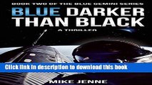 [PDF] Blue Darker Than Black: A Thriller (Blue Gemini) Free Online