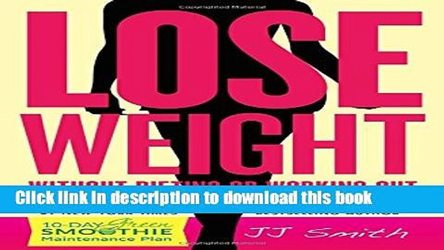 [Popular Books] Lose Weight Without Dieting or Working Out: Discover Secrets to a Slimmer, Sexier,
