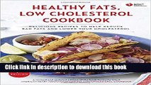 [Popular Books] American Heart Association Healthy Fats, Low-Cholesterol Cookbook: Delicious
