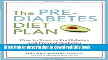 [Popular Books] The Prediabetes Diet Plan: How to Reverse Prediabetes and Prevent Diabetes through