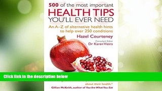 Big Deals  500 of the Most Important Health Tips You ll Ever Need: An A-Z of alternative health