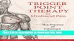 [Popular Books] Trigger Point Therapy for Myofascial Pain: The Practice of Informed Touch Free