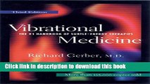 [Popular Books] Vibrational Medicine: The #1 Handbook of Subtle-Energy Therapies Free Online