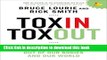 [Download] Toxin Toxout: Getting Harmful Chemicals Out of Our Bodies and Our World Kindle Online