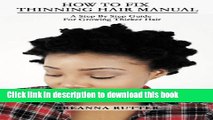 [Popular Books] How To Fix Thinning Hair Manual: A Step By Step Guide For Growing Thicker Hair