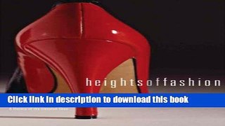 [PDF] Heights of Fashion: A History of the Elevated Shoe Free Online