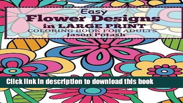 [PDF] Easy Flowers Designs in Large Print : Coloring Book For Adults (The Stress Relieving Adult