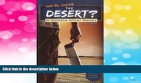 READ FREE FULL  Can You Survive the Desert?: An Interactive Survival Adventure (You Choose: