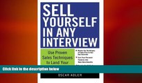 READ book  Sell Yourself in Any Interview: Use Proven Sales Techniques to Land Your Dream Job