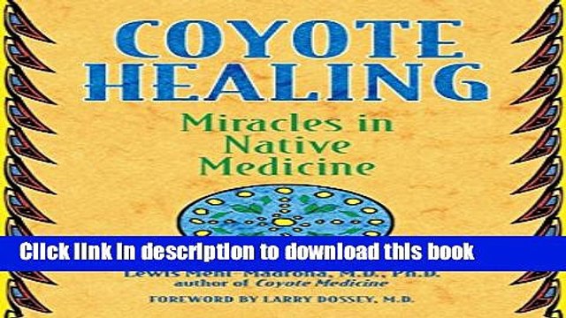 [Download] Coyote Healing: Miracles in Native Medicine Paperback Online