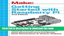 [Download] Getting Started with Raspberry Pi: Electronic Projects with Python, Scratch, and Linux