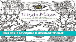 [PDF] Tangle Magic: A spellbinding colouring book with hidden charms Full Online