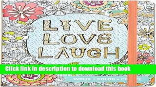 [PDF] Live, Love, Laugh Adult Coloring Journal (Write, Color, Relax) Full Online
