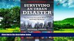 Must Have  Surviving an Urban Disaster: The Survival Essentials Made Easy, Small Steps, Big
