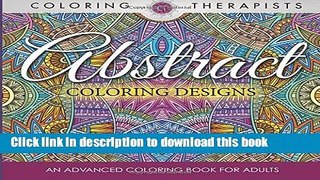 [PDF] Abstract Coloring Designs: An Advanced Coloring Book For Adults [Full Ebook]