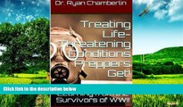 READ FREE FULL  How to Treat Life-Threatening Conditions Preppers Get!: The Prepper Pages