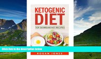 Must Have  Ketogenic Diet: Top 50 Breakfast Recipes (Recipes, Ketogenic Recipes, Ketogenic, Diet,