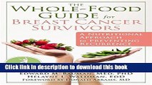 [Popular Books] The Whole-Food Guide for Breast Cancer Survivors: A Nutritional Approach to
