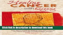 [Download] Healing Cancer with Qigong: One man s search for healing and love in curing his cancer