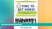 READ book  Time to Get Hired!: Strategies for Your Job Search, Job Transition, and Finding Green