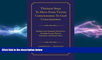 book online Thirteen Steps To Move From Victim Consciousness To God Consciousness: Healing