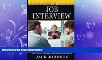 READ book  Job Interview: Job Interview Success, Get A Job, Interview, Always Succeed   Influence