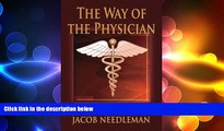 complete  The Way of the Physician: Recovering the Heart of Medicine
