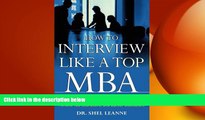 READ book  How to Interview Like a Top MBA: Job-Winning Strategies From Headhunters, Fortune 100
