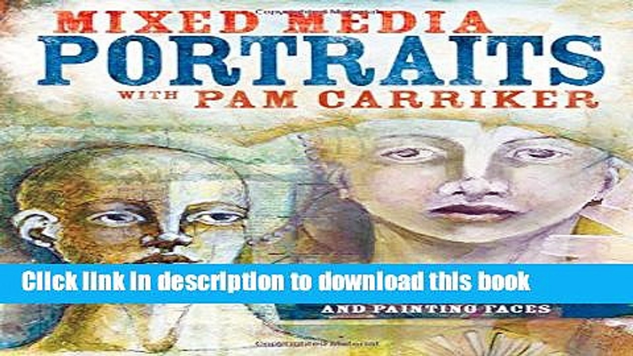 [Download] Mixed Media Portraits with Pam Carriker: Techniques for Drawing and Painting Faces