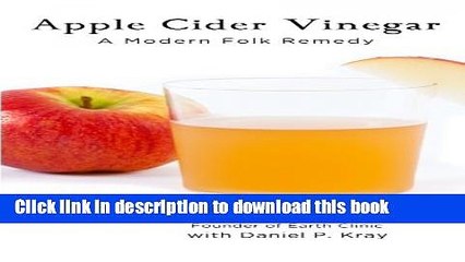 [Download] Apple Cider Vinegar: A Modern Folk Remedy Paperback Free