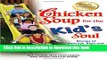 [Popular Books] Chicken Soup for the Kid s Soul: Stories of Courage, Hope and Laughter for Kids