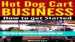 [Download] Melvin Lee -Hot Dog Cart Business - How to get Started Paperback Online