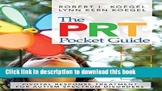[PDF] The PRT Pocket Guide: Pivotal Response Treatment for Autism Spectrum Disorders Free Online