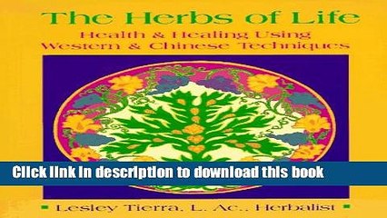 [Download] The Herbs of Life: Health   Healing Using Western   Chinese Techniques Kindle Collection